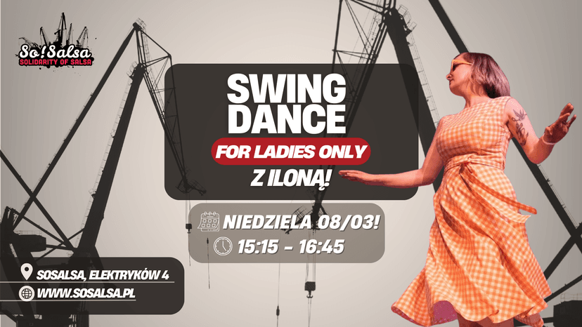 SWING DANCE - WARSZTATY FOR LADIES ONLY Z ILONĄ